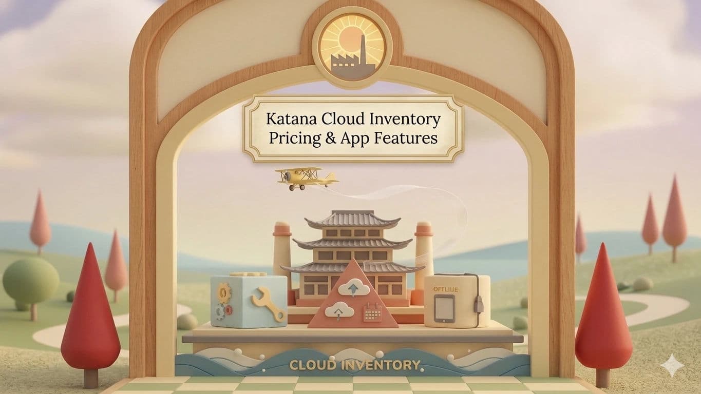 2026 Katana Pricing Guide: Which Plan Fits Your Factory?